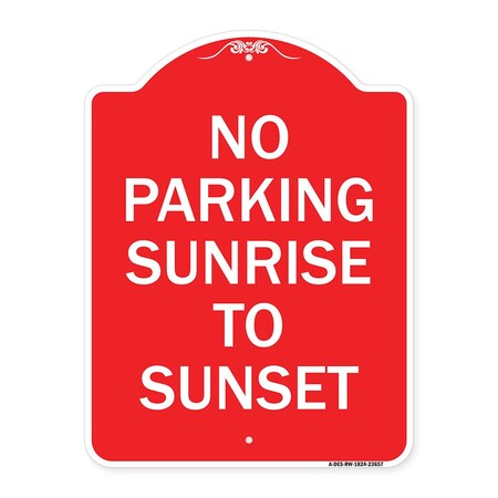 Signmission No Parking Sunrise to Sunset In Daylight, Red & White Aluminum Sign, 18" x 24", RW-1824-23657 A-DES-RW-1824-23657